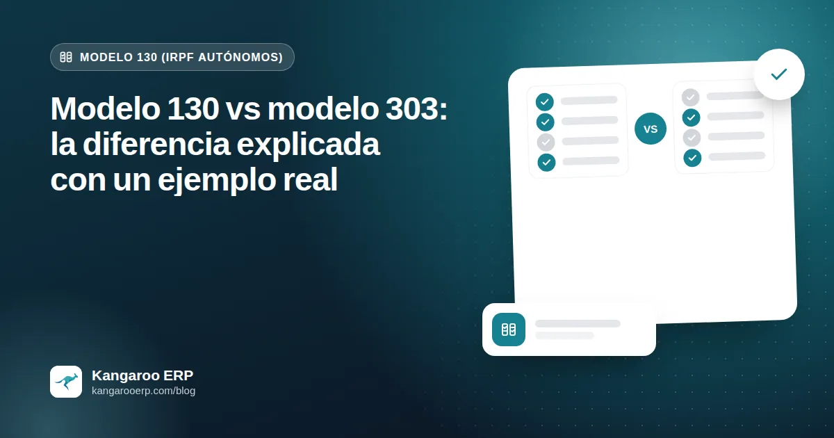 Modelo 130 vs modelo 303: la diferencia explicada con un ejemplo real