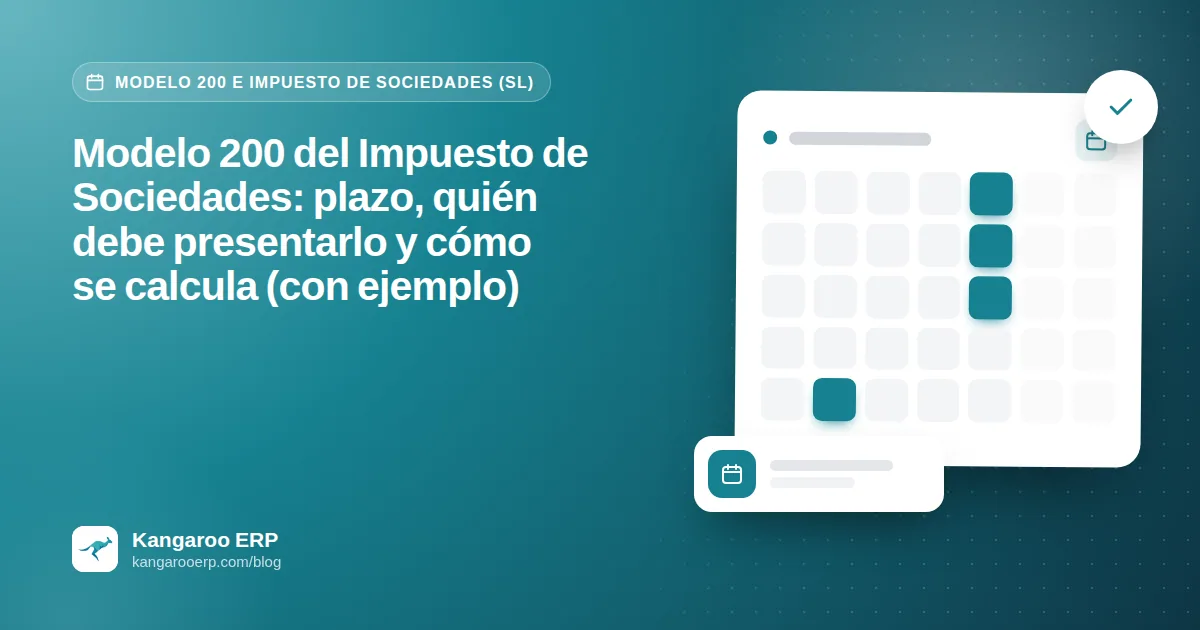 Modelo 200 del Impuesto de Sociedades: plazo, quién debe presentarlo y cómo se calcula (con ejemplo)