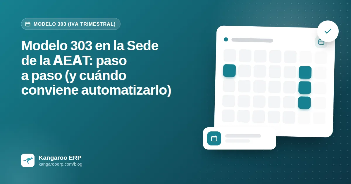 Modelo 303 en la Sede de la AEAT: paso a paso (y cuándo conviene automatizarlo)