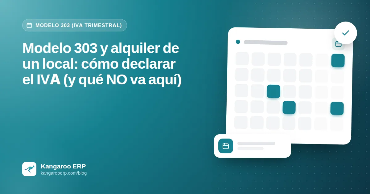 Modelo 303 y alquiler de un local: cómo declarar el IVA (y qué NO va aquí)