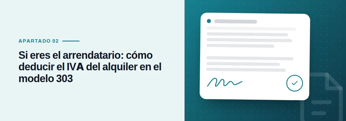 Si eres el arrendatario: cómo deducir el IVA del alquiler en el modelo 303