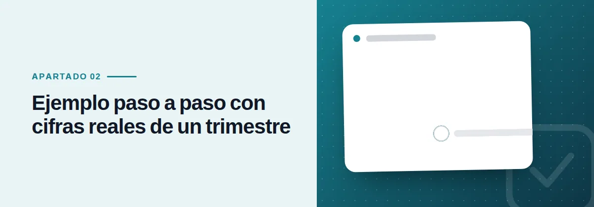 Ejemplo paso a paso con cifras reales de un trimestre
