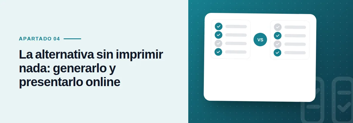 La alternativa sin imprimir nada: generarlo y presentarlo online