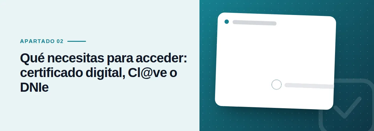 Qué necesitas para acceder: certificado digital, Cl@ve o DNIe