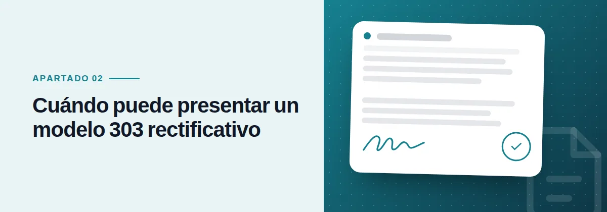 Cuándo puede presentar un modelo 303 rectificativo