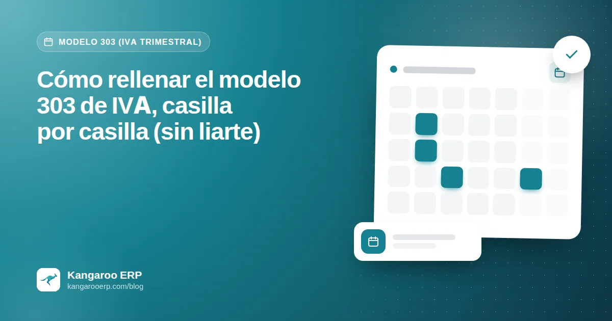 Cómo rellenar el modelo 303 de IVA, casilla por casilla (sin liarte)