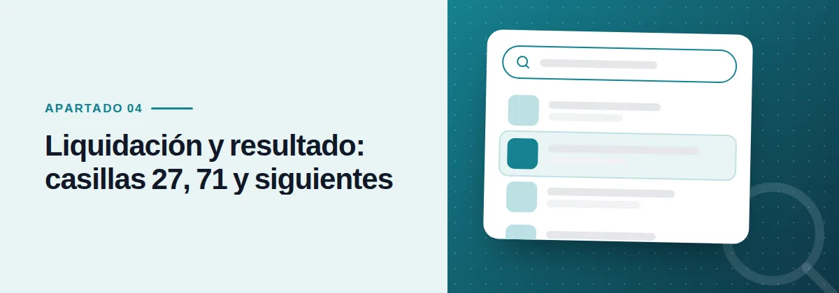 Liquidación y resultado: casillas 27, 71 y siguientes