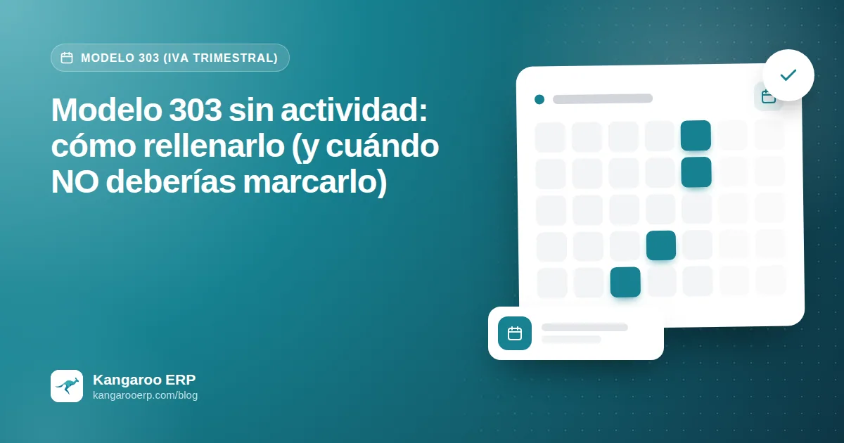 Modelo 303 sin actividad: cómo rellenarlo (y cuándo NO deberías marcarlo)