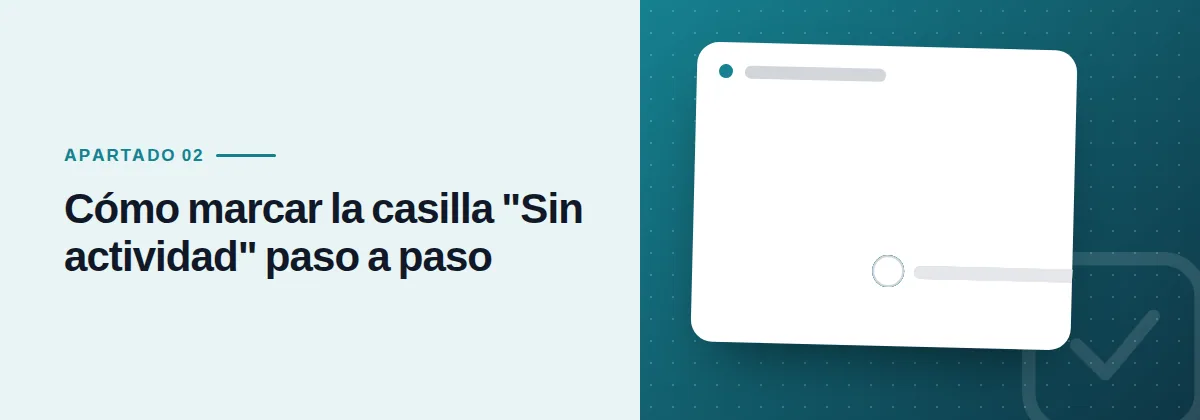 Cómo marcar la casilla "Sin actividad" paso a paso