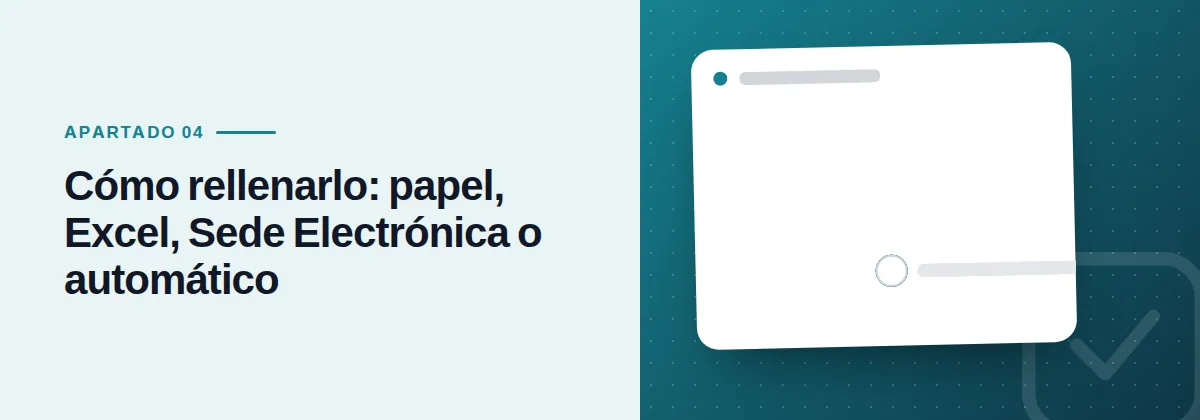 Cómo rellenarlo: papel, Excel, Sede Electrónica o automático