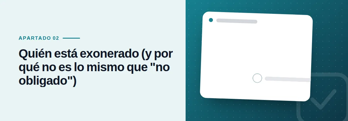 Quién está exonerado (y por qué no es lo mismo que "no obligado")